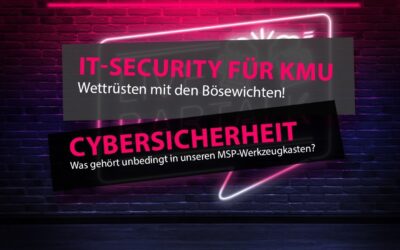 IT-Security für KMU • Der MSP-Securitywerkzeugkasten!